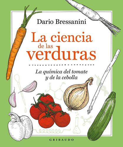Libro La Ciencia De Las Verduras - La Quimica Del Tomate Y D