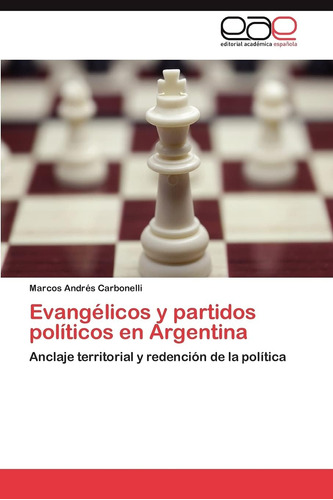 Libro: Evangélicos Y Partidos Políticos En Argentina: Anclaj