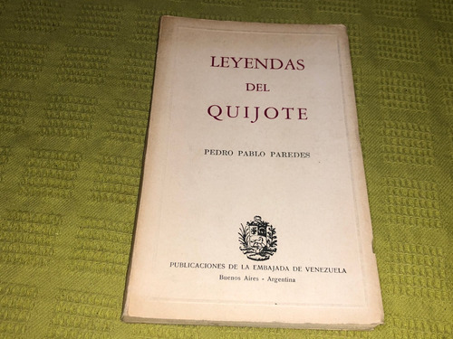 Leyendas Del Quijote - Pedro Pablo Paredes - Embaj Venezuela