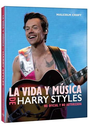 Libro La Vida Y Música De Harry Styles