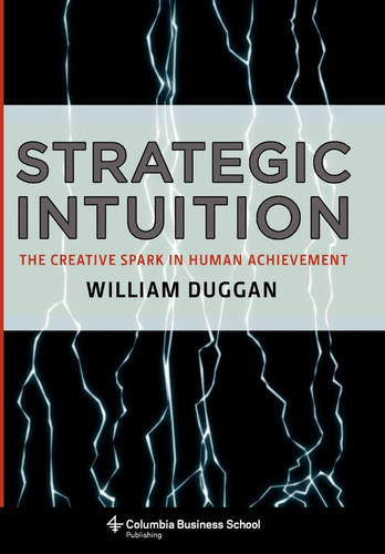 Libro: Strategic Intuition: The Creative Spark In Human