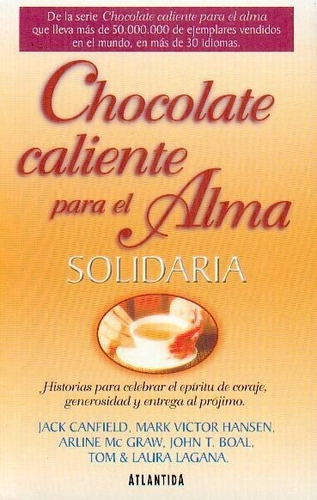 Chocolate Caliente Para El Alma Solidaria  - Canfield, Jack/