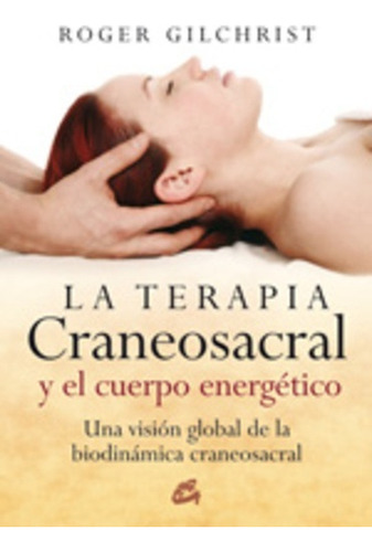 Terapia Craneosacral Y Cuerpo Energetico - Gilchrist -aaa