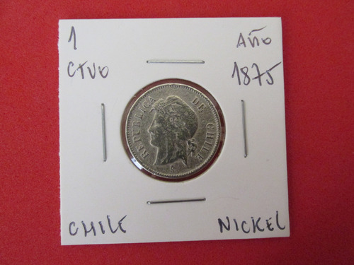 Antigua Moneda Chile 1 Centavo Año 1875 Nickel Muy Escasa