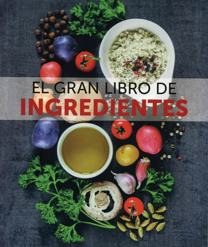El Gran Libro De Los Ingredientes, de Gribaudo, Archivo. Editorial Numen, tapa blanda en español, 2016