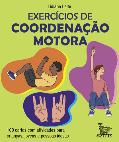Exercícios De Coordenação Motora: 100 Cartas Com Atividad, De Leite, Lidiane. Editora Matrix, Capa Mole Em Português