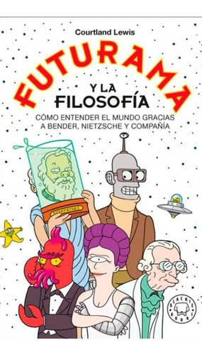 Futurama Y La Filosofía ( Libro Original Y Nuevo )