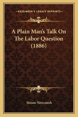 Libro A Plain Man's Talk On The Labor Question (1886) - S...