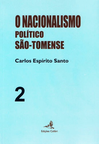 Libro O Nacionalismo Politico São Tomense - Volume 2
