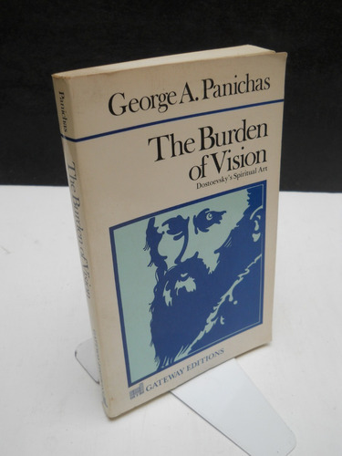 Dostoievsky Spiritual Art Burden Of Vision - George Panichas