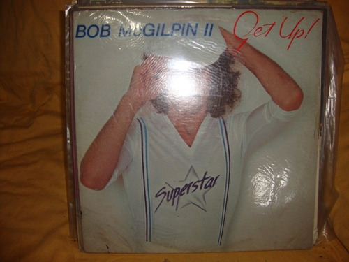 Vinilo Bob Mc Gilpin Ll Ii Get Up Superstar Si3