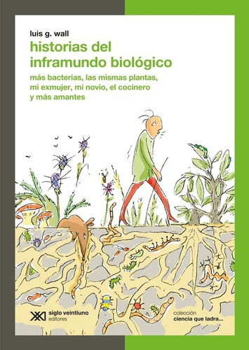 Historias Del Inframundo Biologico - Wall / Luis - Siglo Xxi