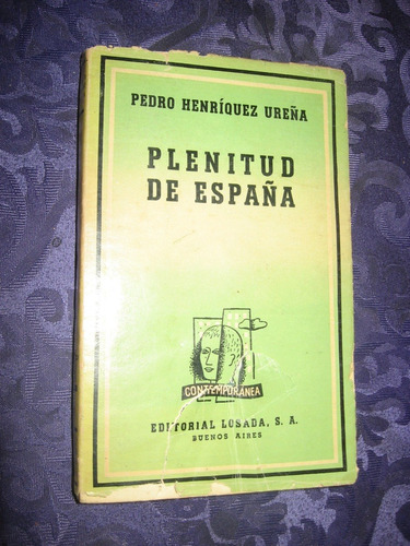 Plenitud De España Pedro Henríquez Ureña Ed. Losada Año 1940