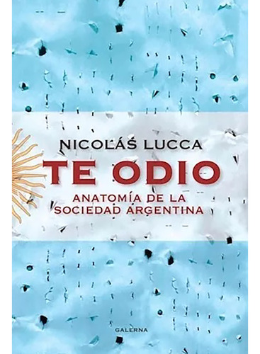 Te Odio Anatomia Sociedad Argentina - Lucca Nicolas - #l