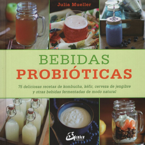 Bebidas Probioticas - 75 Deliciosas Recetas De Kombucha Kefi
