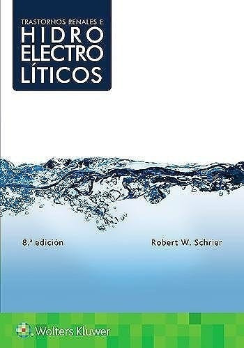 Schrier Trastornos Renales E Hidroelectrolíticos 8ed/2018 