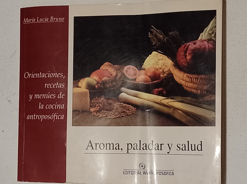 Aroma Paladar Y Salud M L Bruno Cocina Antroposofica Usado 