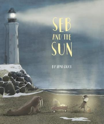 Seb And The Sun - Jami Gigot (hardback)