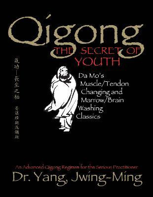 Qigong, The Secret Of Youth : Da Mo's Muscle/tendon Chang...