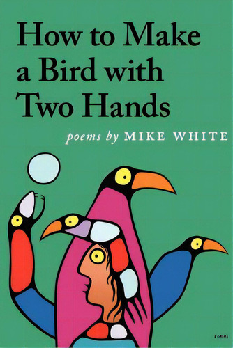 How To Make A Bird With Two Hands, De White, Mike. Editorial Word Works, Tapa Blanda En Inglés