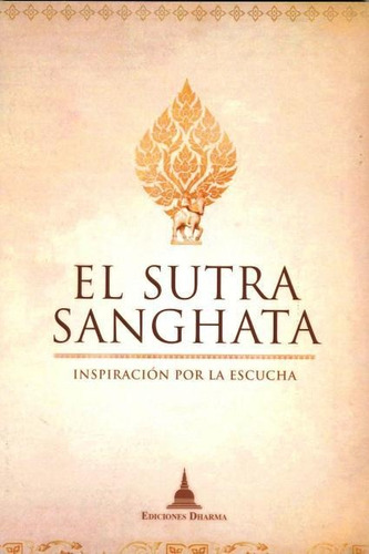 El Sutra Sanghata - Inspiración Por La Escucha, Dharma