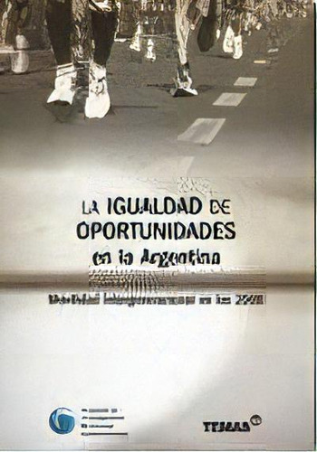 La Igualdad De Oportunidades En La Argentina, De Fiel. Temas Grupo Editorial, Tapa Blanda, Edición 2008 En Español