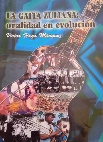 La Gaita Zuliana Oralidad En Evolución / Víctor Hugo Márquez