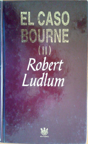 El Caso Bourne 2 (novela) / Robert Ludlum