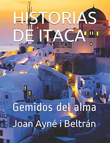 Historias De Itaca: Gemidos Del Alma