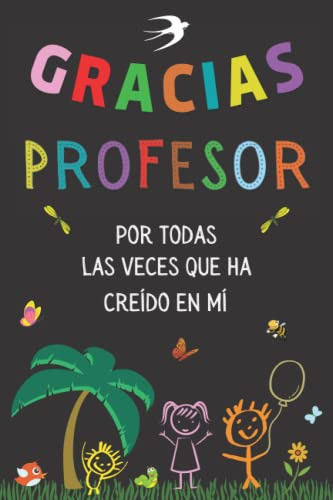 Gracias Profesor Por Todas Las Veces Que Ha Creido En Mi: Re