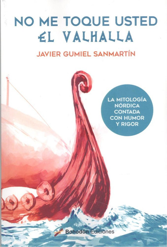 Libro: No Me Toque Usted El Valhalla. Gumiel Sanmartín,javie