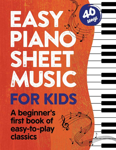 Partituras Piano Fáciles Niños: Un Primer Libro Con Clásicos