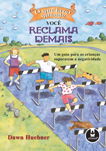 O que Fazer Quando Você Reclama Demais, de Huebner, Dawn. Editorial Artmed Editora Ltda., capa mole em português, 2008