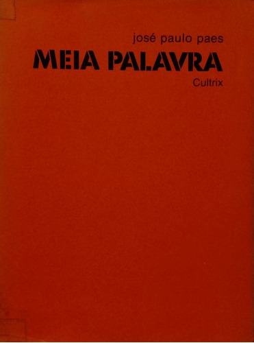Livro Meia Palavra  (1ª Edição) - Paes, José Pulo [1973]