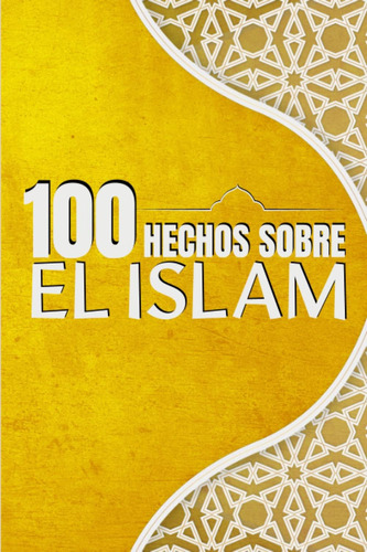 Libro: 100 Hechos Sobre El Islam: Para Cualquier Persona Que