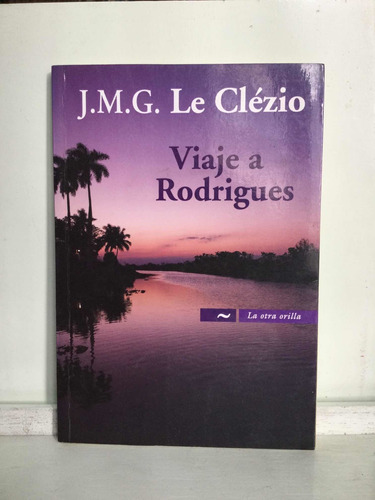 Viaje A Rodríguez - J. M. G. Le Clézio - Lit Italiana