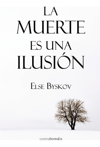 La Muerte Es Una Ilusión - Else Byskov