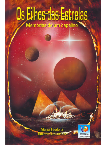 Os Filhos Das Estrelas - Memórias De Um Capelino: Não Aplica, De : Maria Teodora Ribeiro Guimarães. Editorial Editora Do Conhecimento, Tapa Mole En Português, 2002