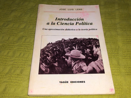 Introducción A La Ciencia Política - José Luis Lens - Yague