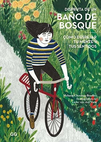 Disfruta De Un Baño De Bosque (t.d), De Melanie Choukas-bradley. Editorial Gustavo Gili, Tapa Dura En Español, 2018