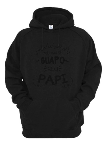 Sudadera Negra Guapo Y Papi Papa Padre