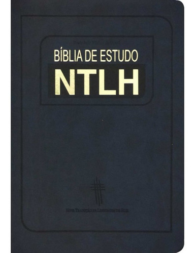 Bíblia de Estudo NTLH - Couro sintético Azul: Nova Tradução na Linguagem de Hoje (NTLH), de Sociedade Bíblica do Brasil. Editora Sociedade Bíblica do Brasil, capa dura em português, 2019