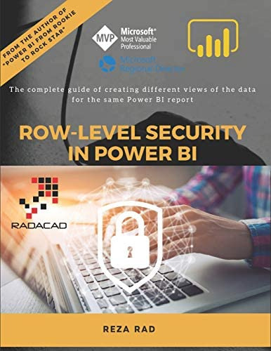 Row-level Security In Power Bi: The Complete Guide Of Creating Different Views Of The Data For The Same Power Bi Report, De Rad, Reza. Editorial Independently Published, Tapa Blanda En Inglés