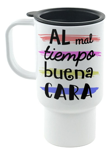 Jarro Termico Frase Al Mal Tiempo Buena Cara Diseño Colores