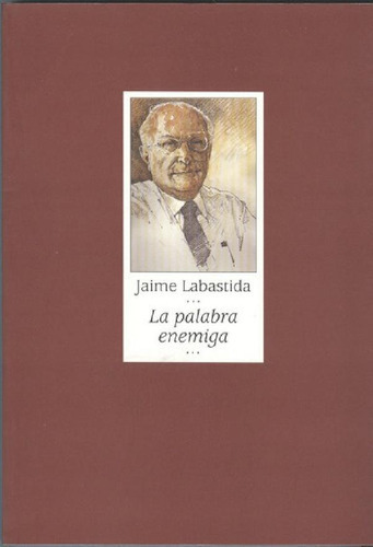 Libro - La Palabra Enemiga, De Labastida, Jaime. Editorial 