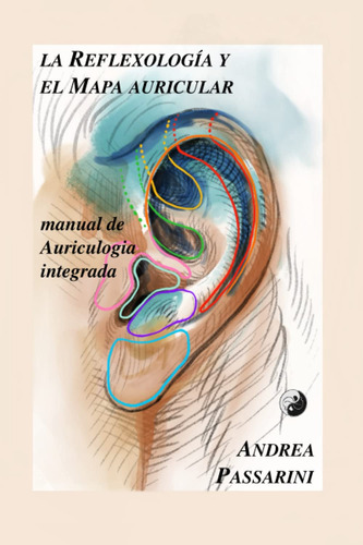 La Reflexología Y El Mapa Auricular: Manual De Auricul 61ph7