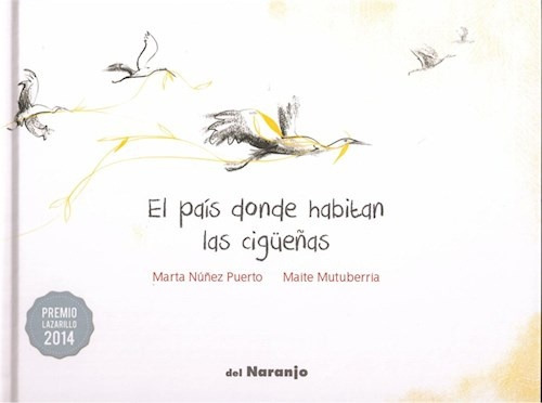 El País Donde Habitan Las Cigüeñas - Marta Núñez Puerto / Ma