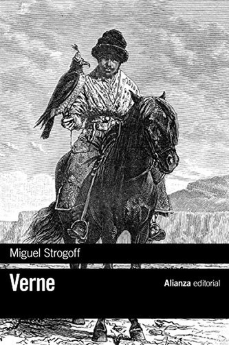 Miguel Strogoff (el Libro De Bolsillo - Bibliotecas De Autor - Biblioteca Verne), De Verne, Jules. Alianza Editorial, Tapa Pasta Blanda, Edición En Español, 2017