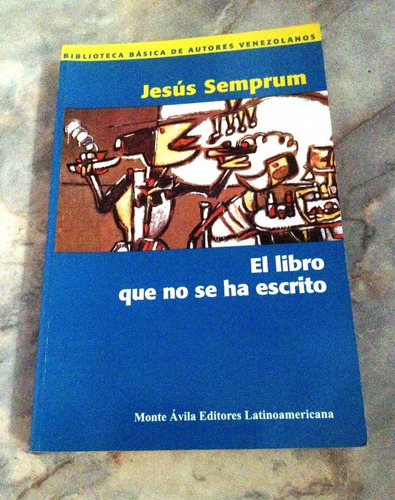 El Libro Que No Se Ha Escrito. Jesús Semprúm