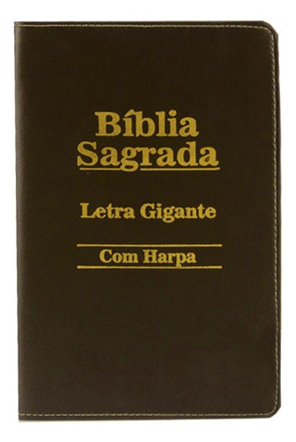 Bíblia Sagrada Letra Gigante Luxo - Marrom - C/ Harpa Cristã, De João Ferreira De Almeida., Vol. Único. Editorial Cpp, Capa Dura, Edição Revista E Corrigida Em Português, 2021